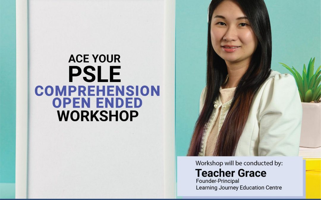 Ace your PSLE Comprehension Open Ended Workshop