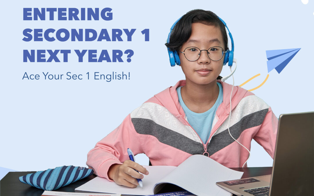 Introduction to Secondary 1 English (for parents + P6 students going to Secondary 1 in 2022)